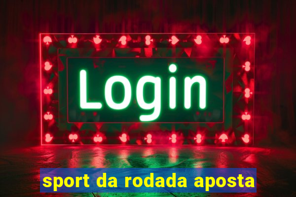 sport da rodada aposta